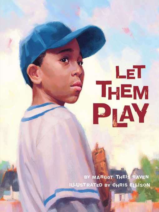 Title details for Let Them Play by Margot Theis Raven - Available